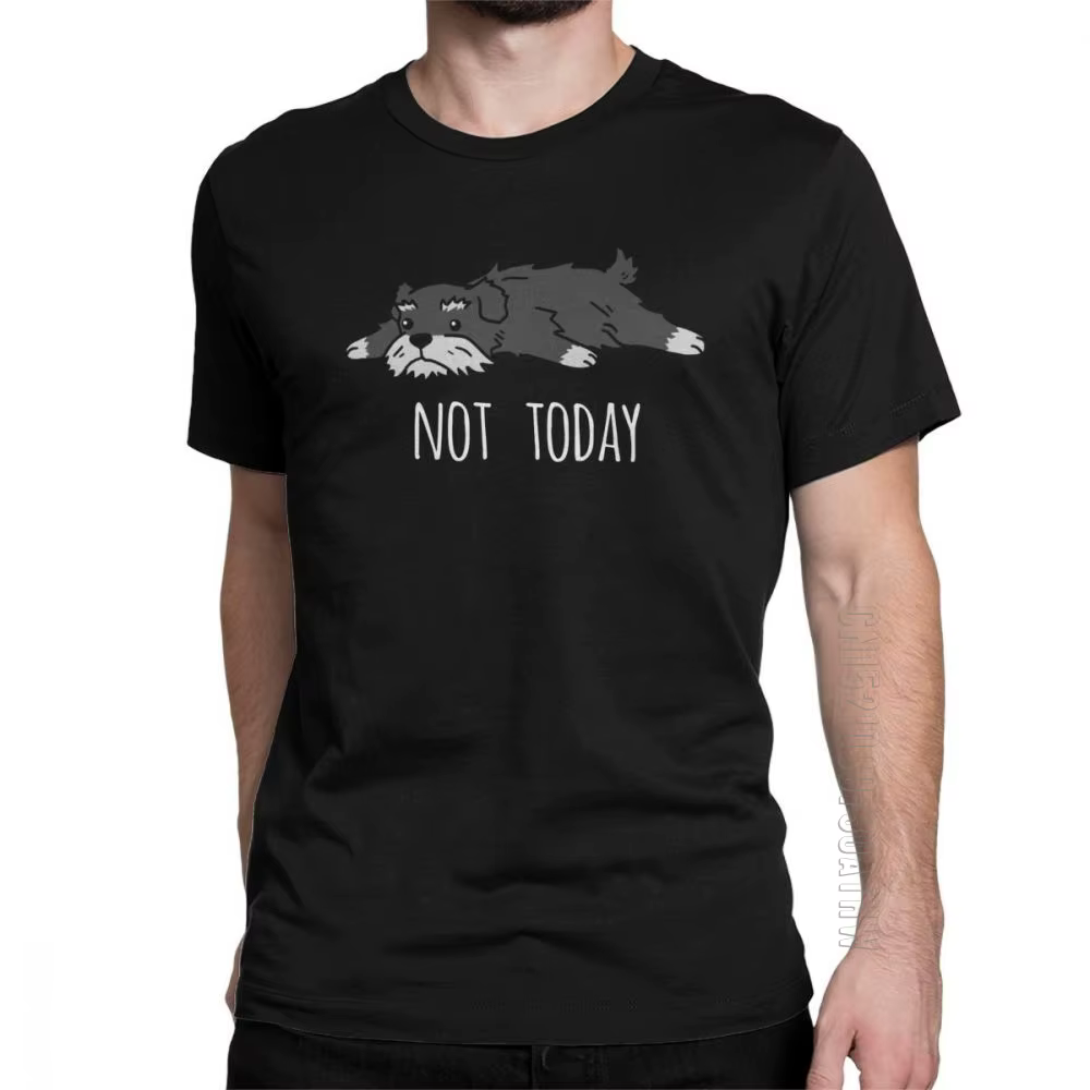 T-Shirt col ras du cou en coton purifié drôle Not Today, T-Shirt chien Schnauzer grande taille pour 