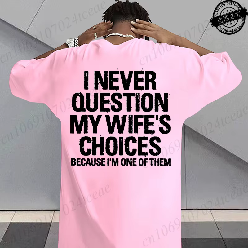 T-shirt humoristique sarcastique pour hommes, T-shirts graphiques « Je ne conteste jamais les choix 