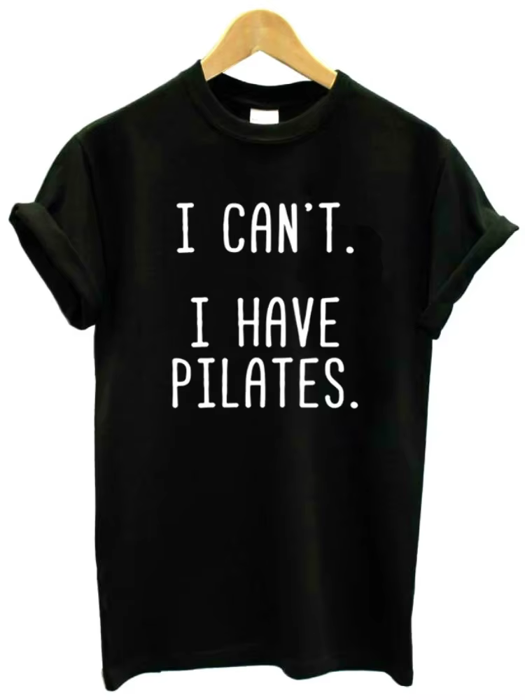 T-shirt manches courtes col rond femme, décontracté, avec lettres imprimées I Can't I Have Pilates