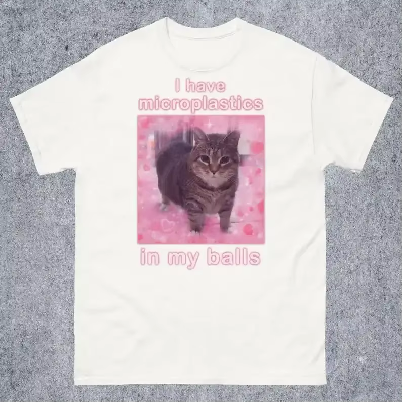 J'ai des microplastiques dans mes boules T-shirt drôle de chat Meme cadeau pour les femmes chemise d