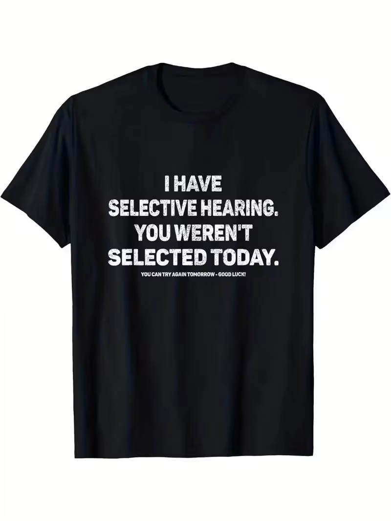Hommes drôle t-shirt j'ai audition sélective unisexe femmes t-shirt décontracté coton col rond Meme