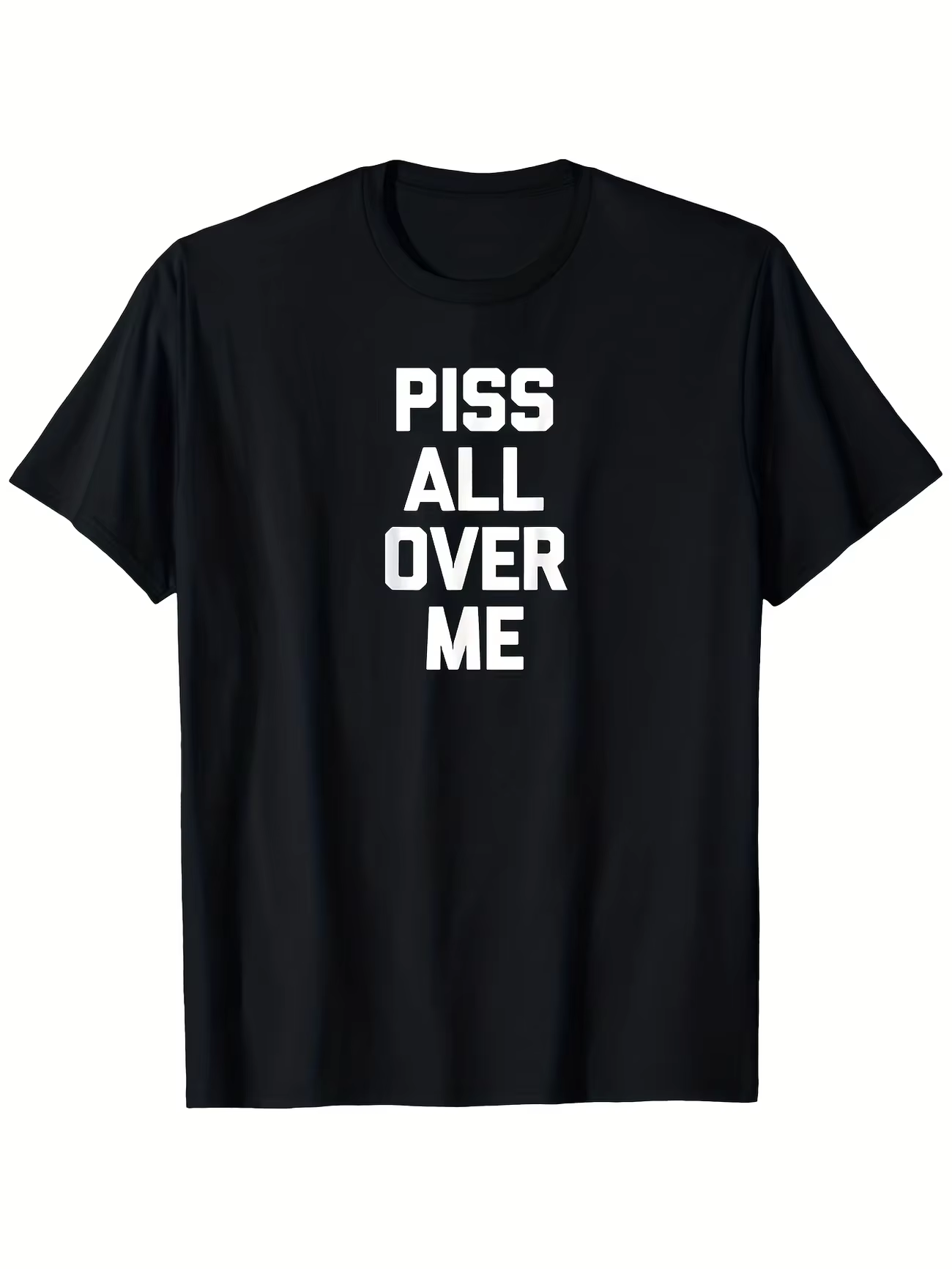 T-shirt humoristique pour homme et femme, motif 'PISS ALL OVER ME', en coton, coupe ample et oversiz
