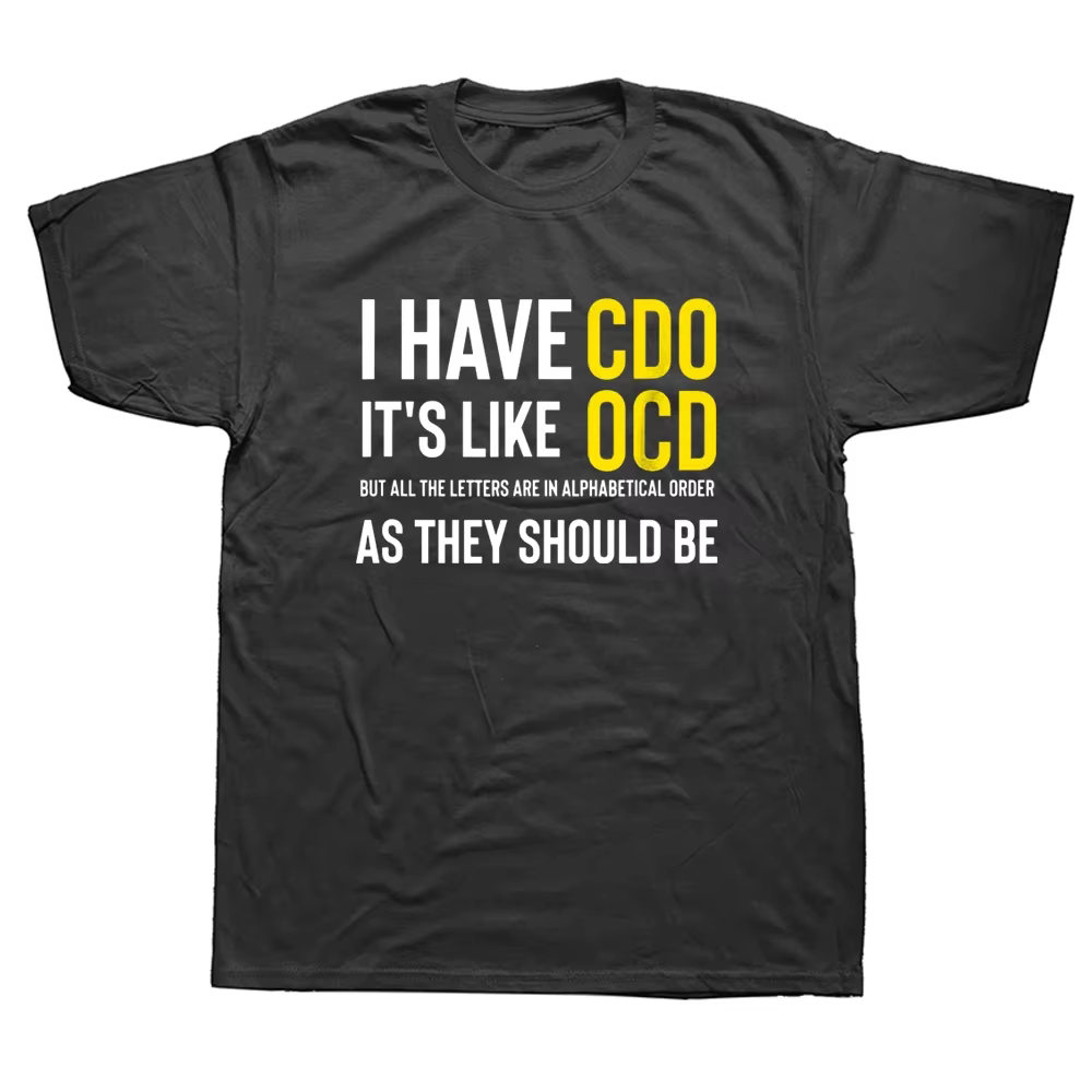 T-shirt humoristique pour adultes, nouveauté, « J'ai CDO, c'est comme le TDAH », en coton, streetwea