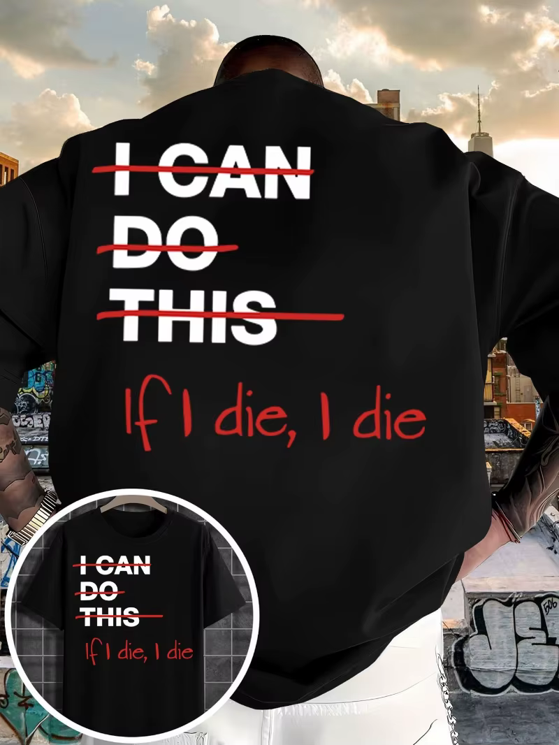 Le nouveau t-shirt pour hommes présente les slogans « Je peux y arriver » et « Si je meurs, je meurs