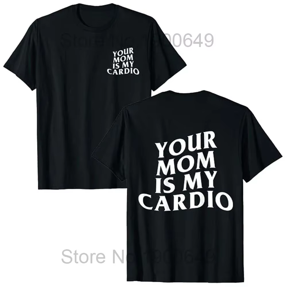 Votre maman est mon Cardio Gym T-Shirt Humor drôle sarcastique dictons blague graphique T-Shirt haut