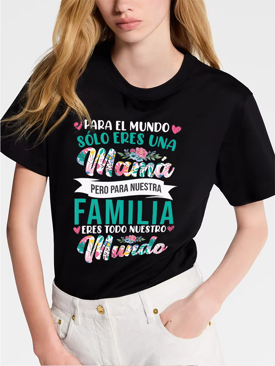 T-shirt graphique pour la fête des mères espagnole, avec le message « To the World You're Just a Mom