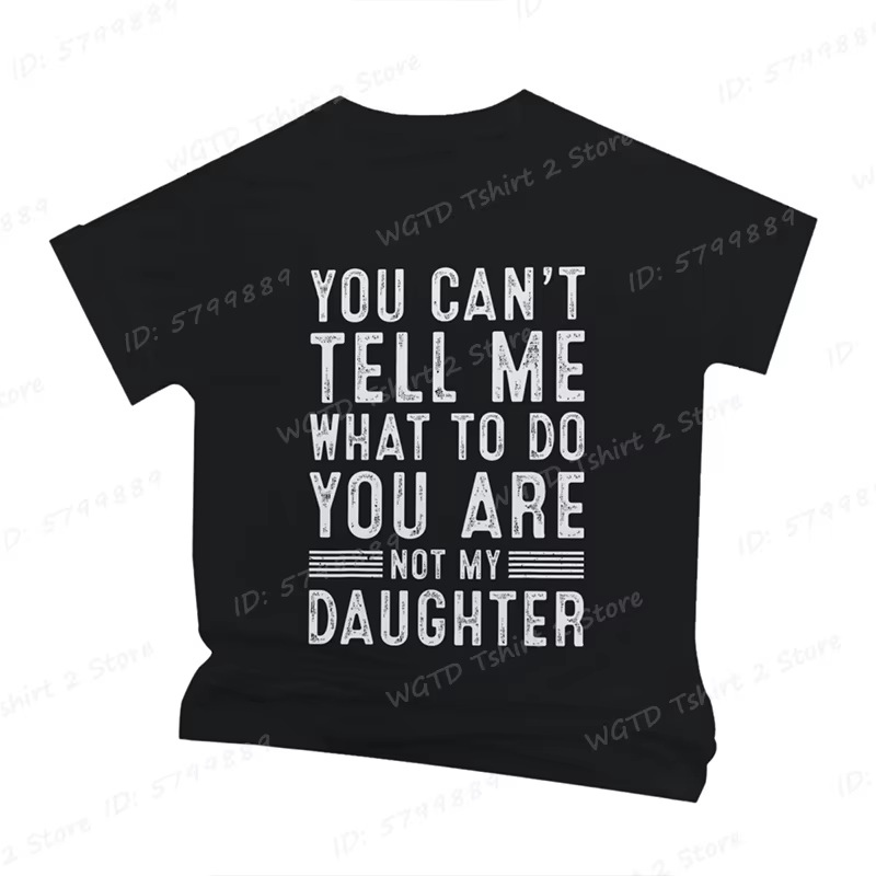 Drôle père papa cadeaux hommes de fille fête des pères papa T-Shirt vous ne pouvez pas dites-moi ce