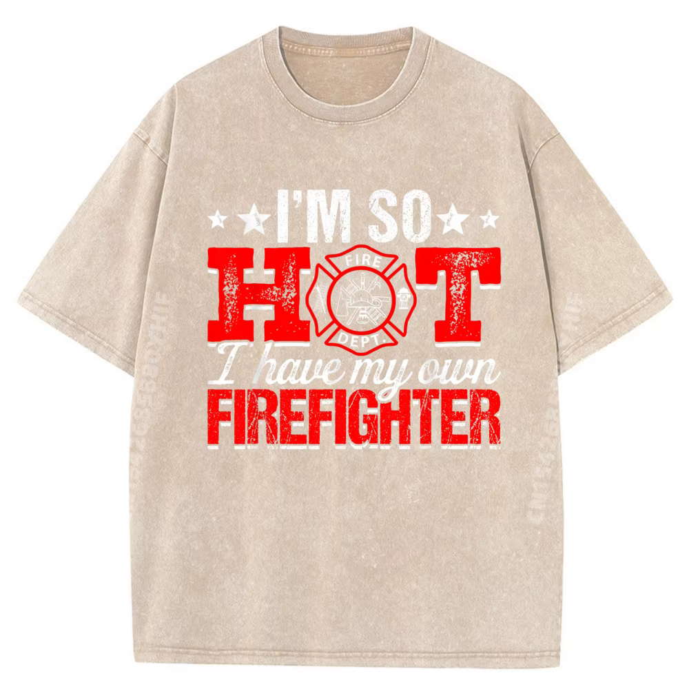 T-shirt graphique décontracté pour femme pompier, avec la phrase « I Am So Hot I Have My Own Firefig