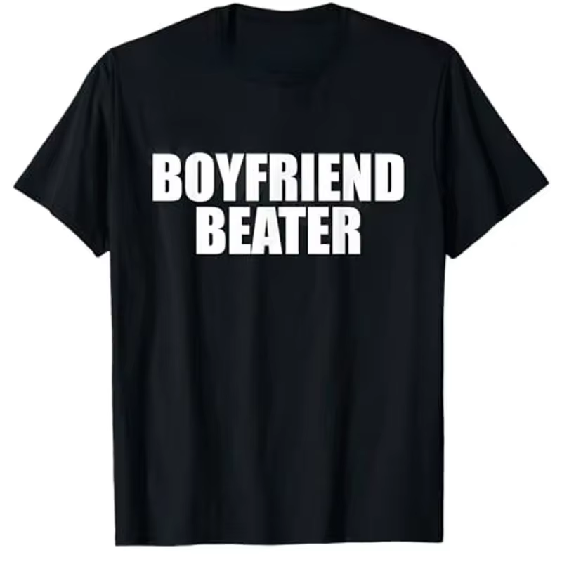 T-shirt humoristique et sarcastique pour femme, motif 'Boyfriend Beater', idéal comme cadeau origina