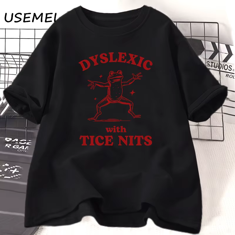 Dyslexique avec Tice Nits t-shirs femmes hommes drôle grenouille t-shirt muet idiot Meme graphique t