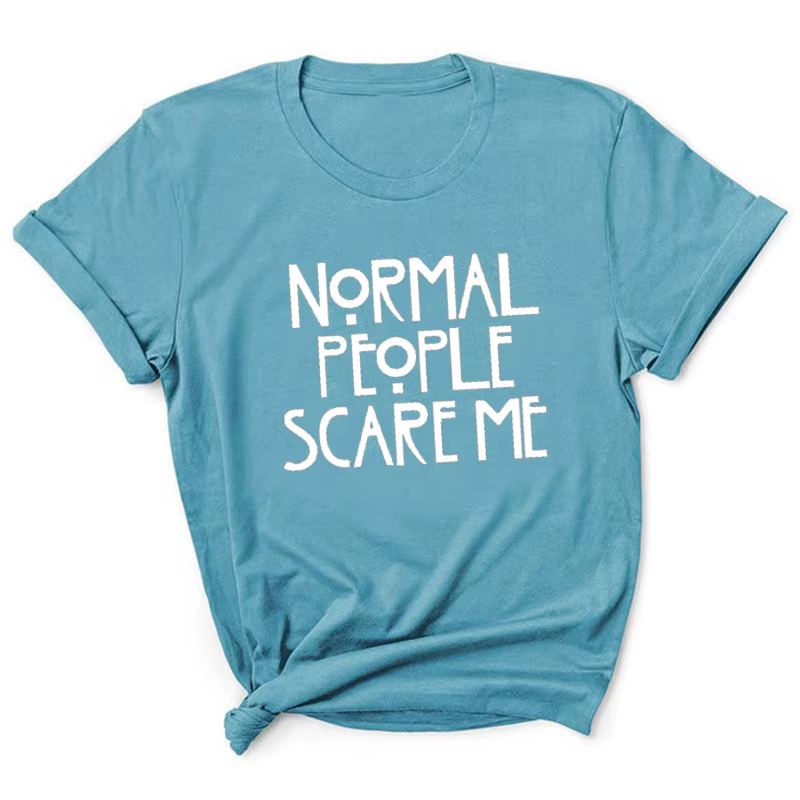 Les gens normaux me font peur lettre imprimer femmes t-shirt à manches courtes col rond lâche femmes
