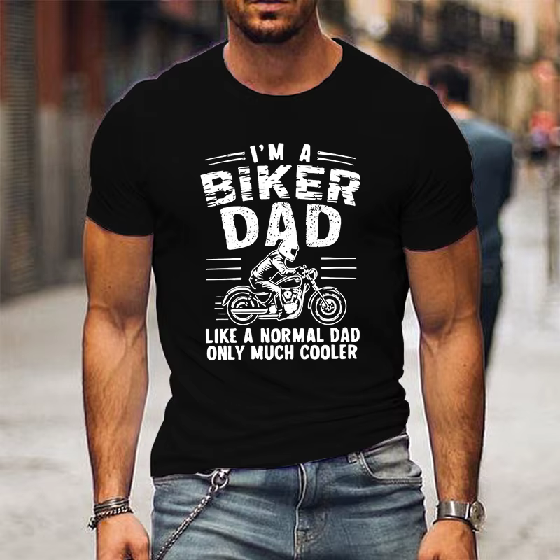 T-shirt « I'm A Biker Dad Like » pour hommes, comme un papa normal mais plus cool, cadeau drôle pour