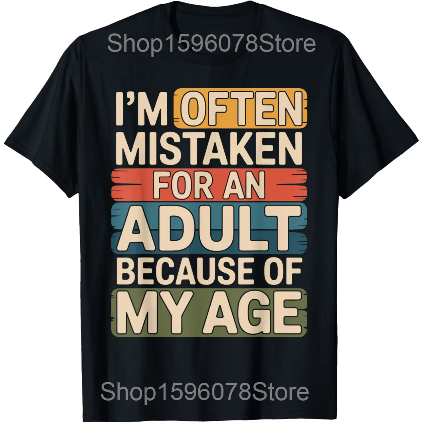 Sarcastique je suis souvent erreur pour un adulte parce que de ma âge t-shirt hommes coton Humor Str
