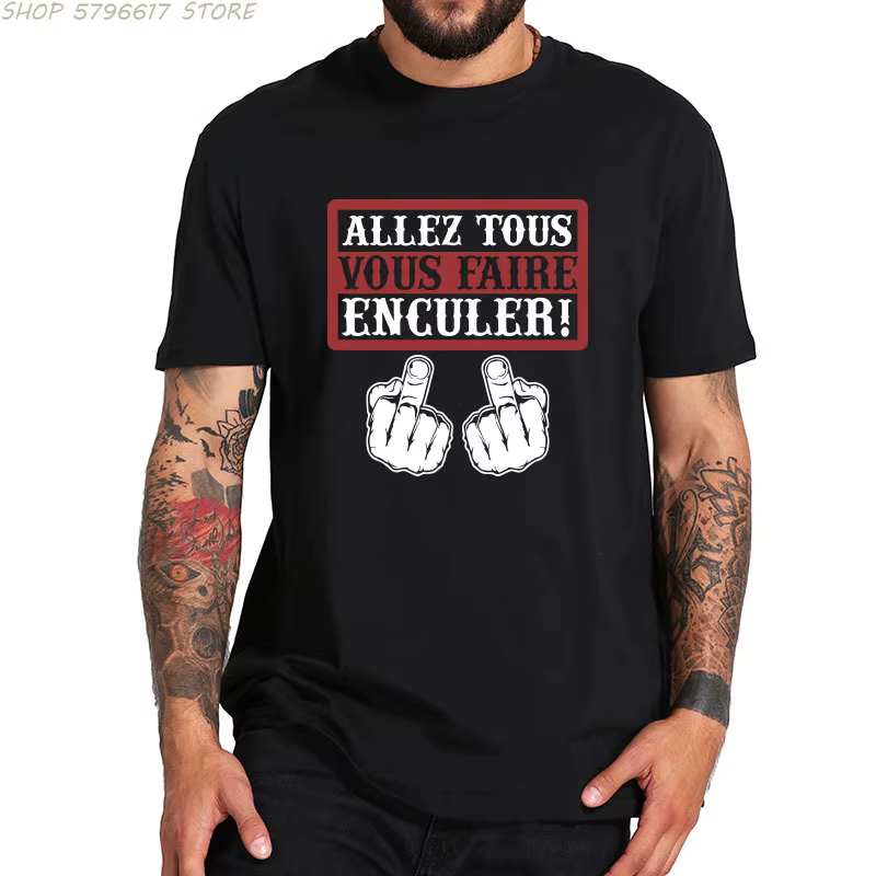 Go All You Fcked T-shirt humoristique Allez tous Vous Faire Enculer