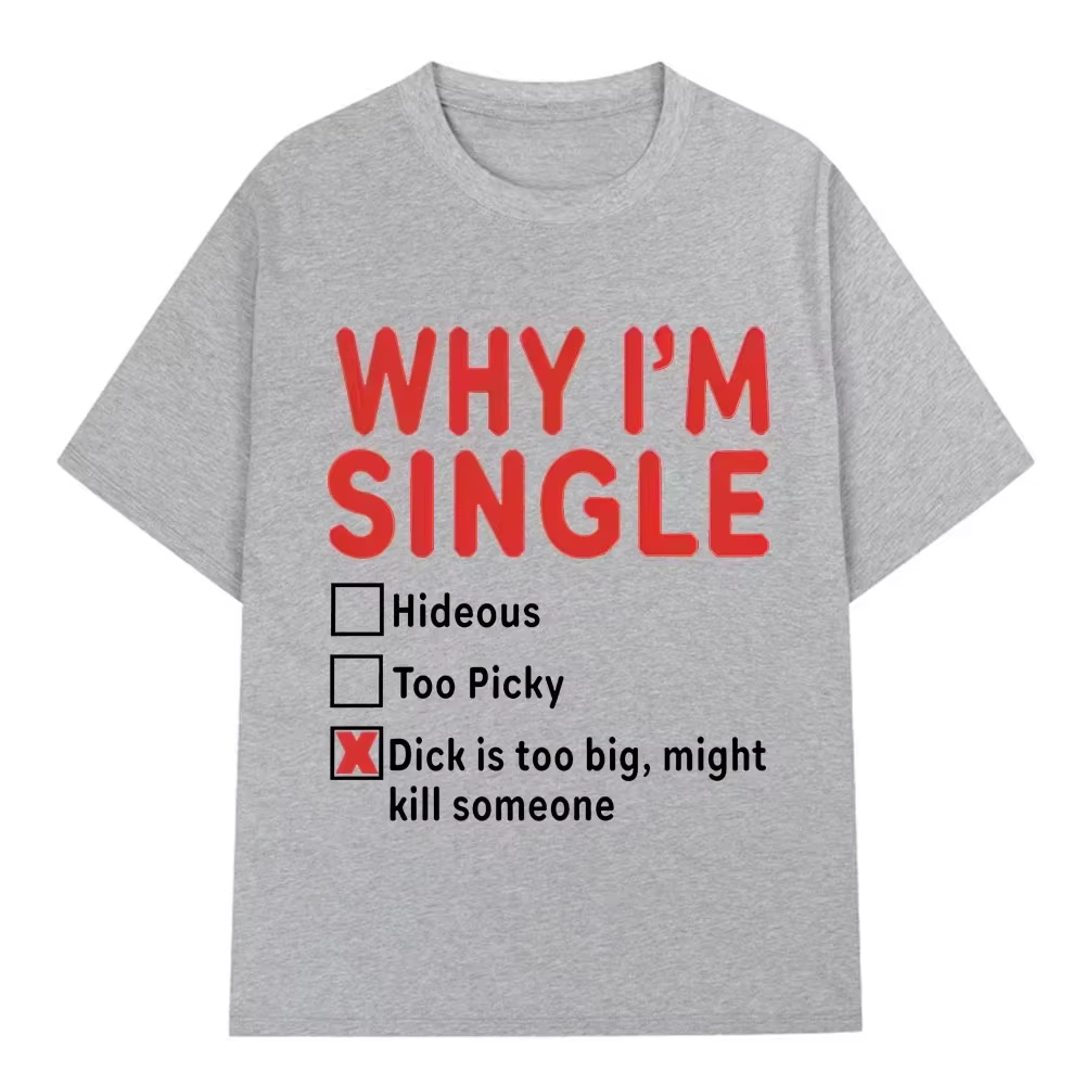 T-shirt imprimé amusant « WHY IM SINGLE » pour femme