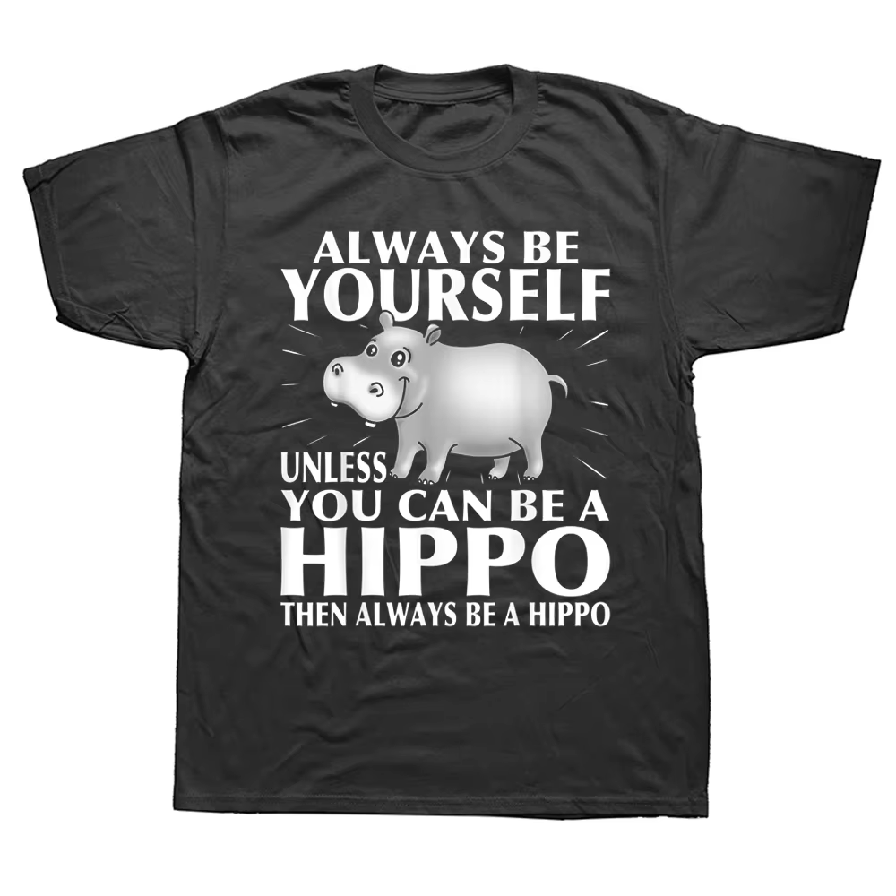 Hippopotame amoureux des animaux soyez toujours vous-même t-shirts graphique coton Streetwear à manches courtes cadeaux d'anniversaire Style d'été T-shirt hommes