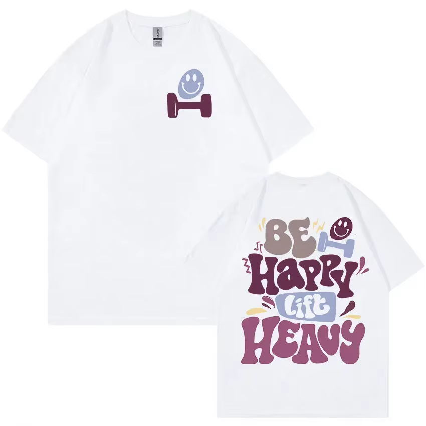 Be Happy Lift lourd drôle gymnase haltérophilie t-shirts hommes femmes rétro Harajuku mode T-shirt décontracté 100%