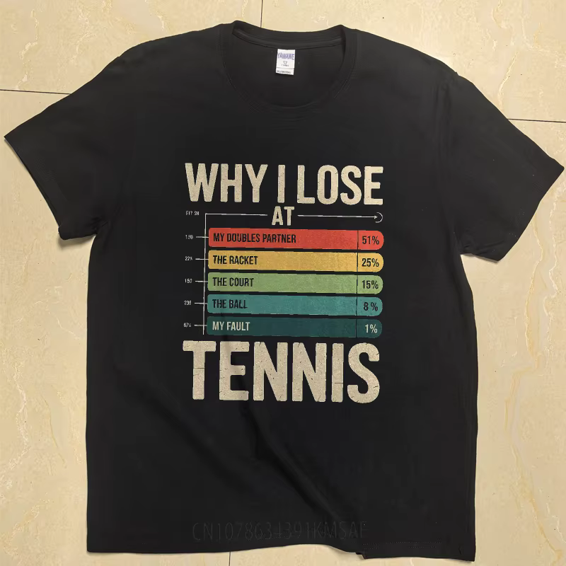 Homme été classique T-shirt pourquoi j'ai perdre au tableau de Tennis imprimé respirant à manches courtes col rond