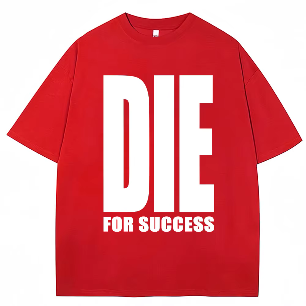 T-shirt humoristique « Die for Success » – Graphisme original