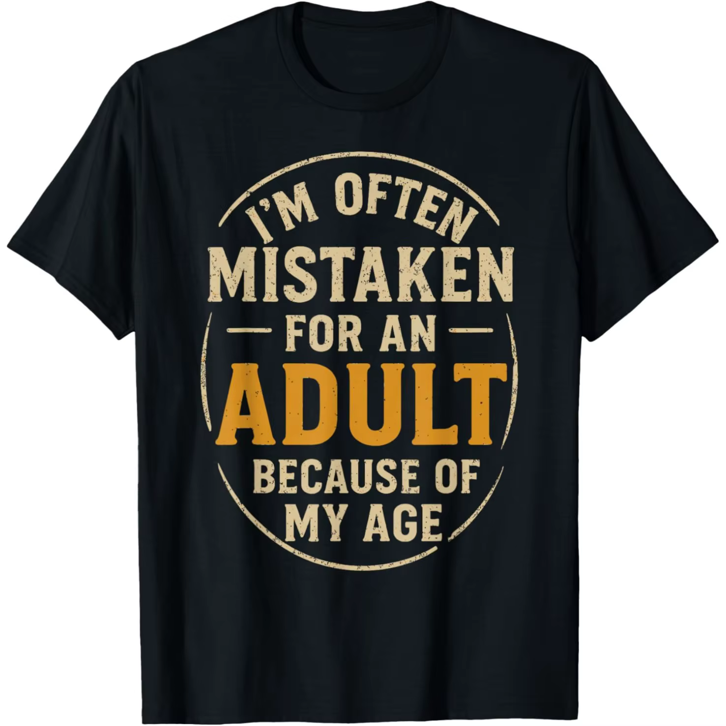 Sarcastique je suis souvent erreur pour un adulte parce que de ma âge t-shirt hommes coton Humor Streetwear