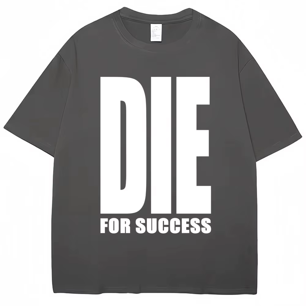 T-shirt humoristique « Die for Success » pour homme et femme