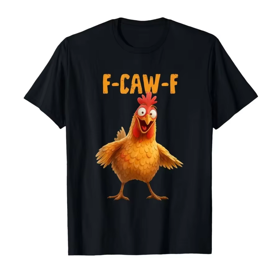 Funny F Caw F Chicken FCAWF Chicken T-Shirt Women Funny 100% Cotton Tee Shirt Crew Neck Short Sleeve T Shirts Gift Idea Clothes