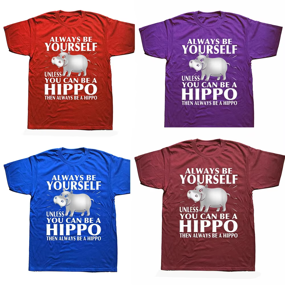 Hippopotame amoureux des animaux soyez toujours vous-même t-shirts graphique coton Streetwear à manches courtes cadeaux d'anniversaire Style d'été T-shirt hommes