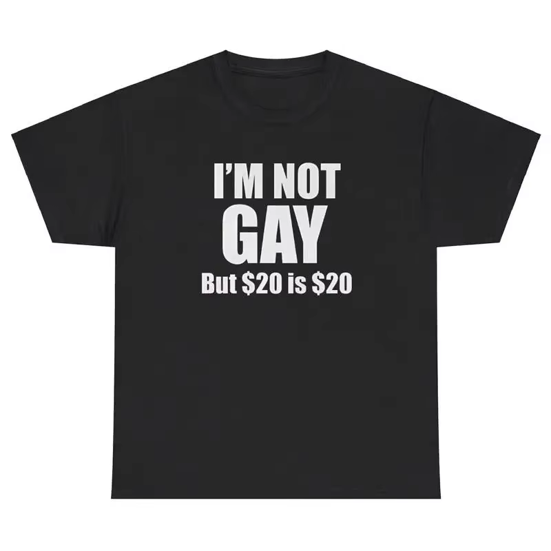 Je ne suis pas gay mais 20 est 20 t-shirt drôle ferrique Hustler bizarre cadeau