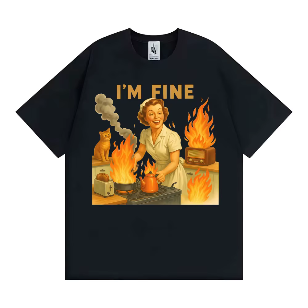 T-shirt unisexe I'm Fine Retro Funny Housewife Graphic Meme