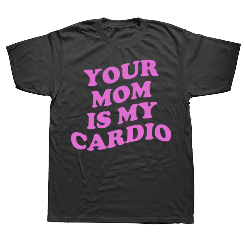 T-shirts graphiques humoristiques « Your Mom Is My Cardio » pour hommes et femmes