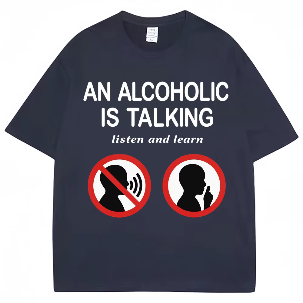 Mème drôle t-shirts un alcool est parlant écouter et apprendre humour blague T-shirt hommes femmes mode surdimensionné