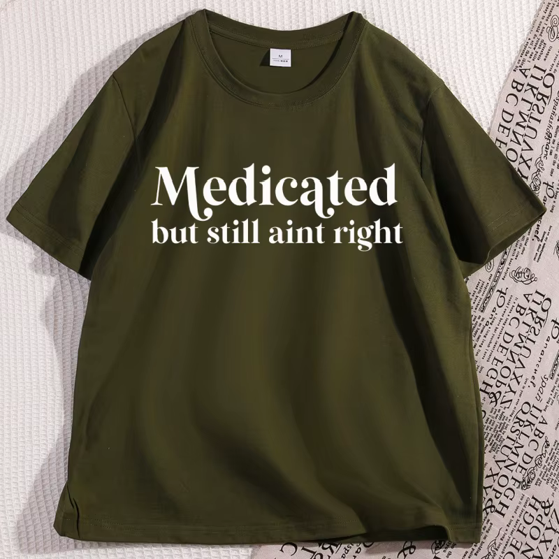 Médicat mais toujours Aint droit T-shirt décontracté non diagnostic drôle