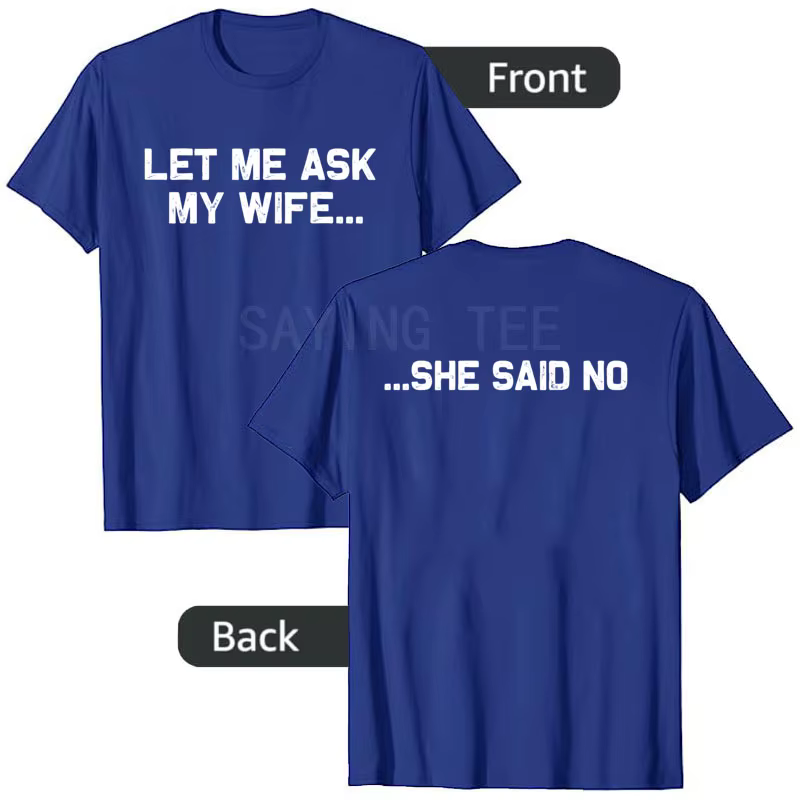 Laissez-moi demander à ma femme elle a dit pas drôle mari T-Shirt Y2k Couple mariage Humor