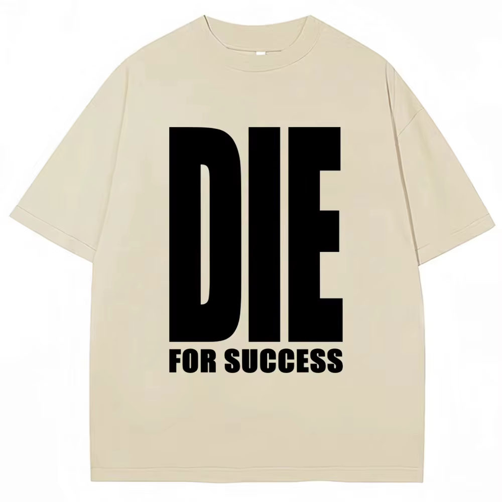 T-shirt humoristique « Die for Success » pour homme et femme