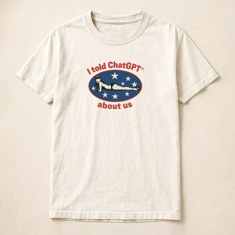 Je dit ChatGPT sur nous Chemise Humor Unisexe Coton Tee Funny Graphic Tee pour les amateurs de technologie Cadeau parfait pour les amis Vêtements de comédie