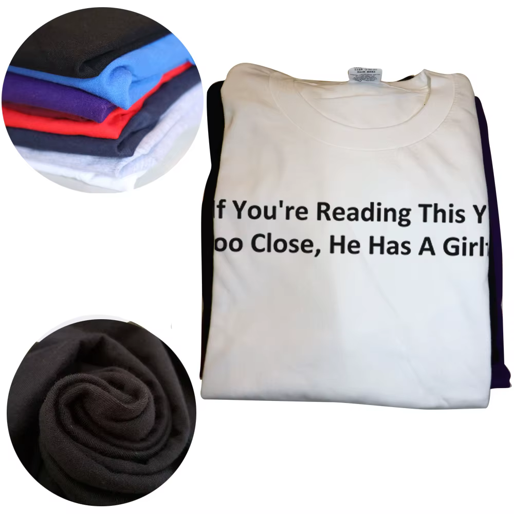 T-shirt unisexe en coton doux, cadeau de petit ami de couple, si vous lisez ceci, vous êtes trop proche, il a une petite amie, Y-100%