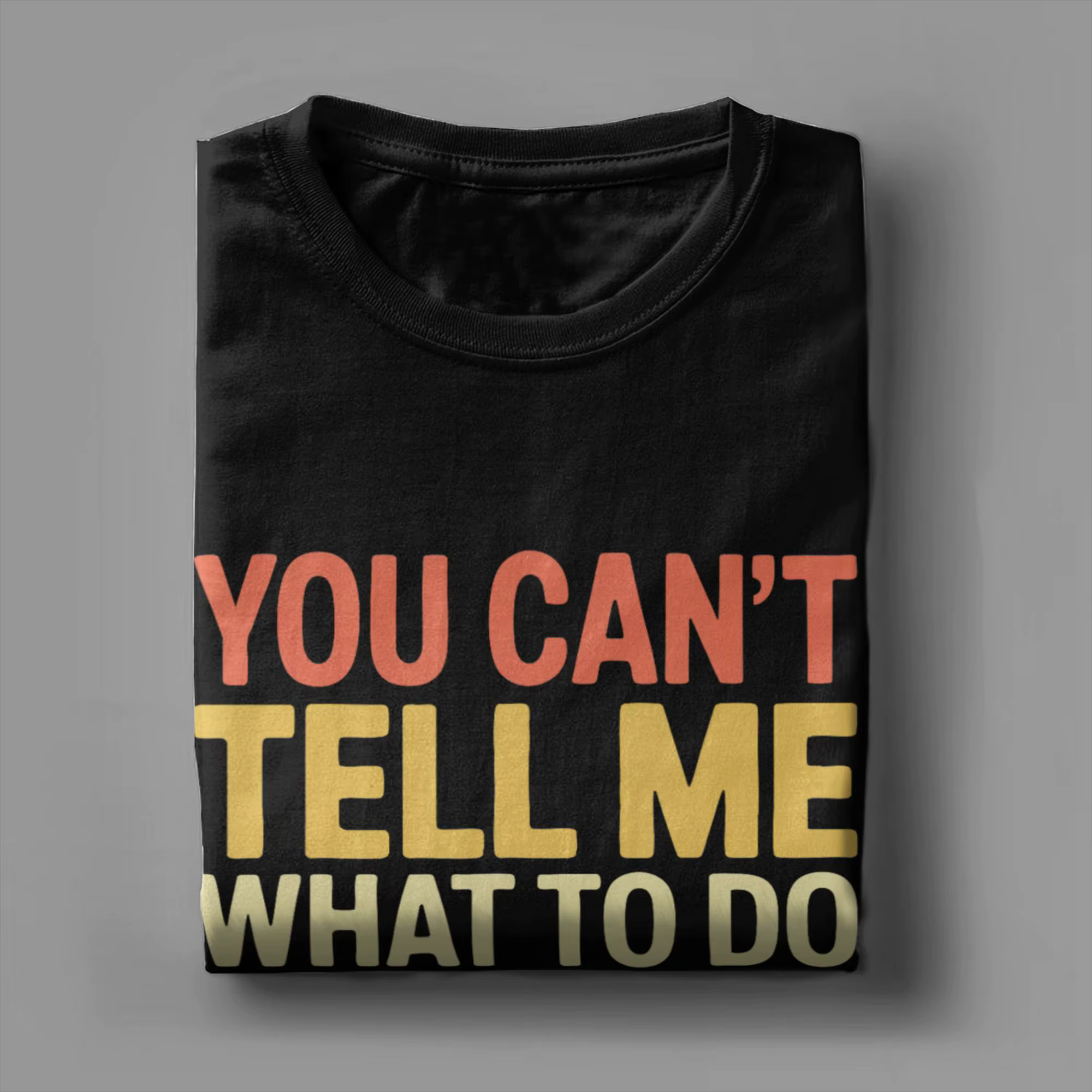 T-shirt streetwear You Can't Tell Me What to Do You're Not My Daughter