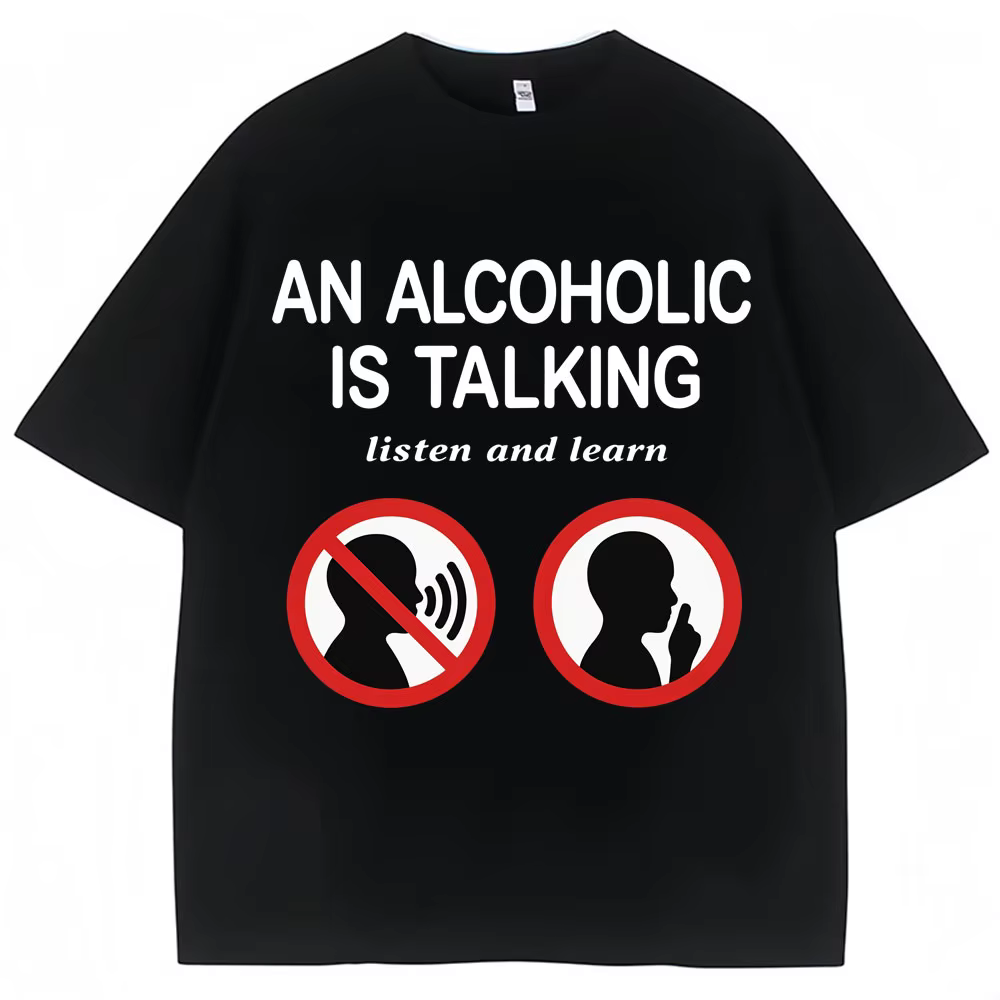 Mème drôle t-shirts un alcool est parlant écouter et apprendre humour blague T-shirt hommes femmes mode surdimensionné