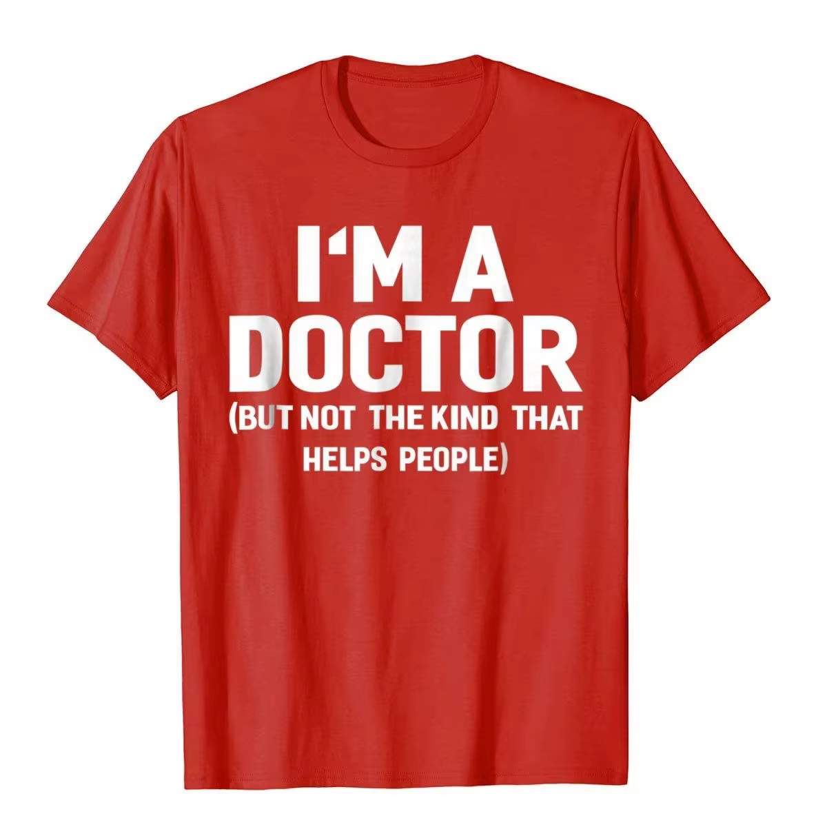 Best-seller d'été, t-shirt drôle « Je suis un médecin (pas de l'type qui aide les gens) »