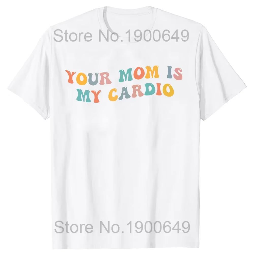Votre maman est mon Cardio Gym T-Shirt Humor drôle sarcastique dictons blague graphique