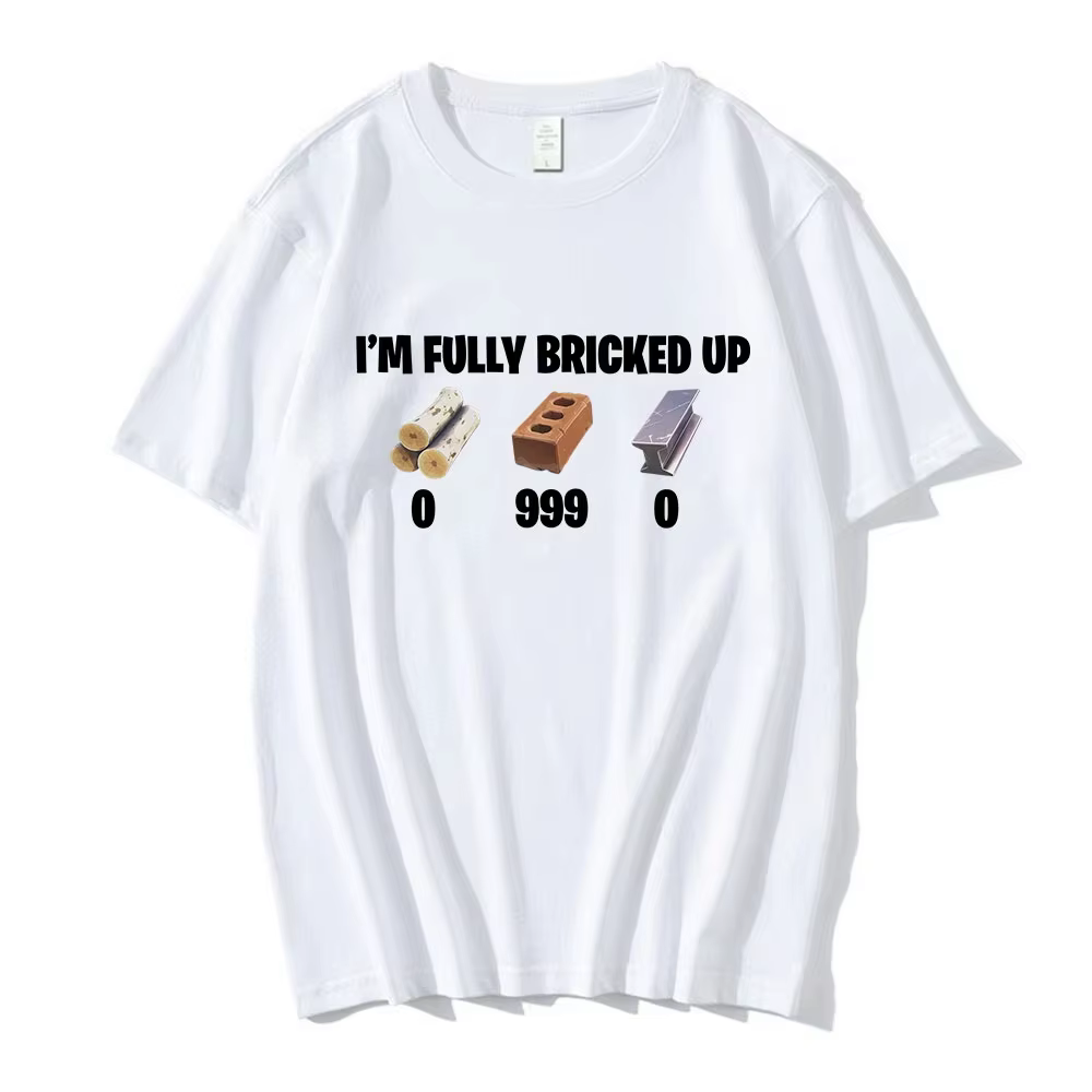 T-shirts drôles « I'm Fully Bricked Up » pour hommes