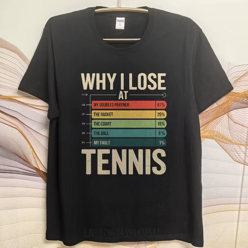 Homme été classique T-shirt pourquoi j'ai perdre au tableau de Tennis imprimé respirant à manches courtes col rond