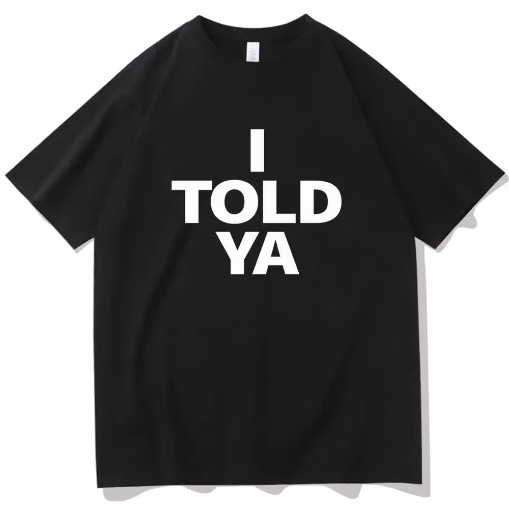 I TOLD YA Challengers 2024 T-Shirts col rond manches courtes chemises Fans cadeau