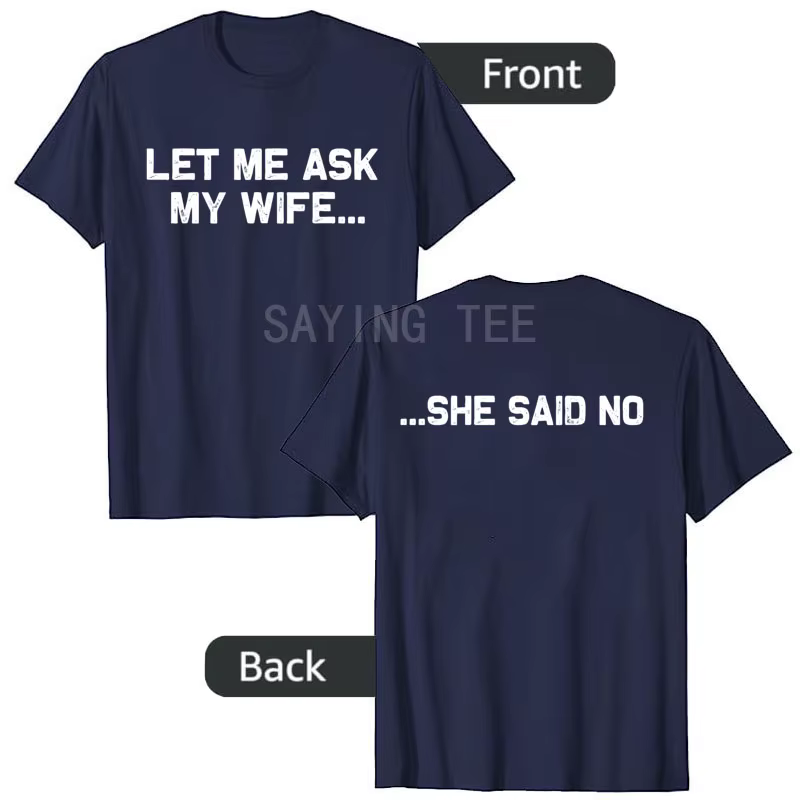 Laissez-moi demander à ma femme elle a dit pas drôle mari T-Shirt Y2k Couple mariage Humor