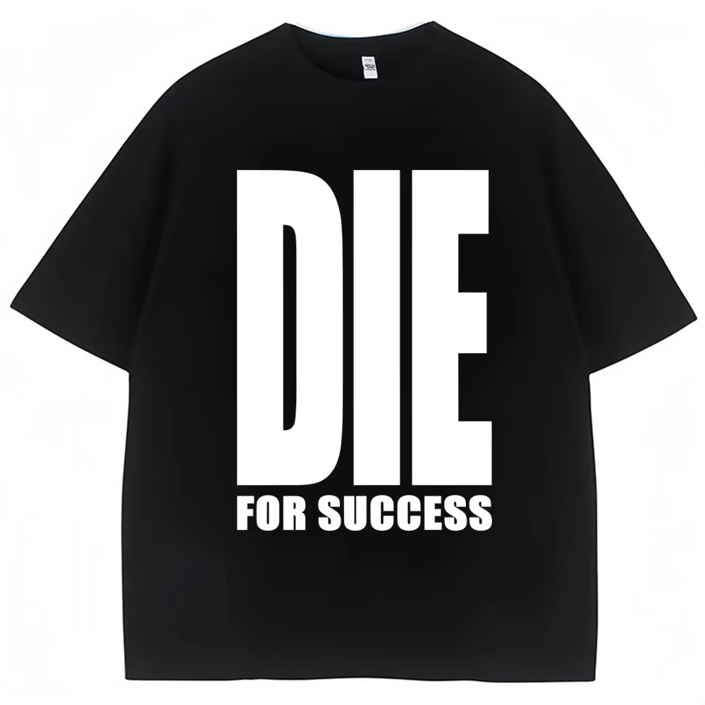 T-shirt humoristique « Die for Success » – Graphisme original