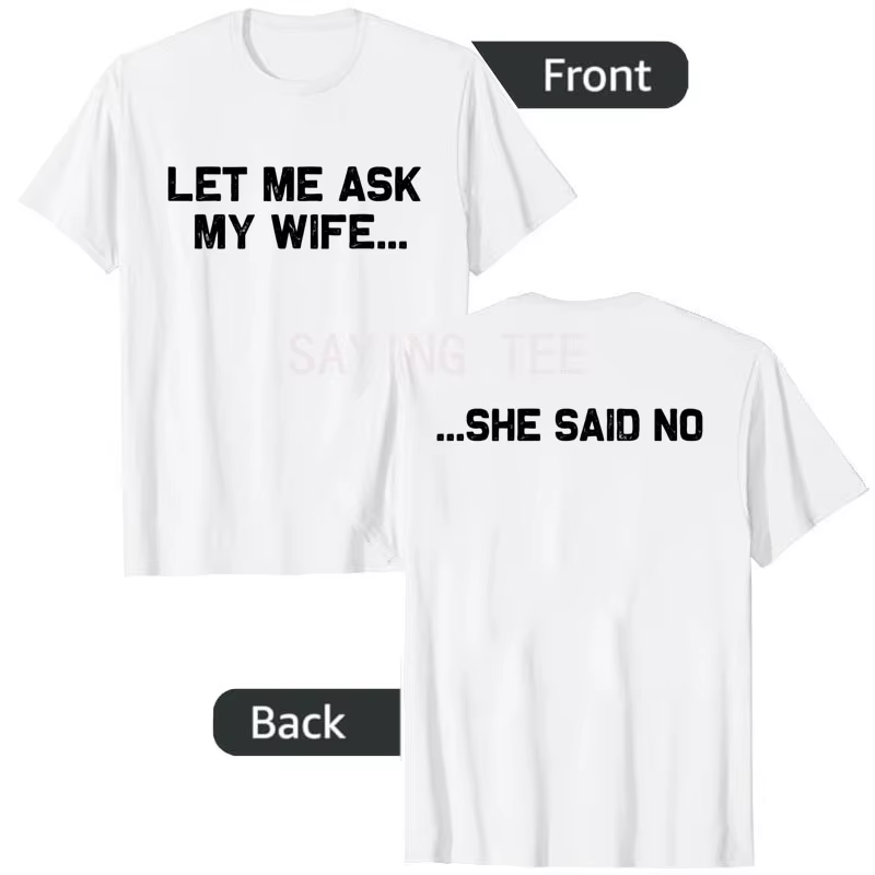 Laissez-moi demander à ma femme elle a dit pas drôle mari T-Shirt Y2k Couple mariage Humor