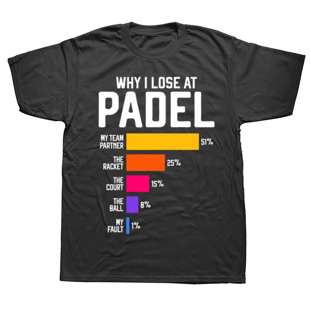 Pourquoi j'ai perdre au Padel drôle Paddle joueurs de Tennis Fans t-shirts été coton Streetwear à manches courtes cadeaux d'anniversaire T-shirt hommes