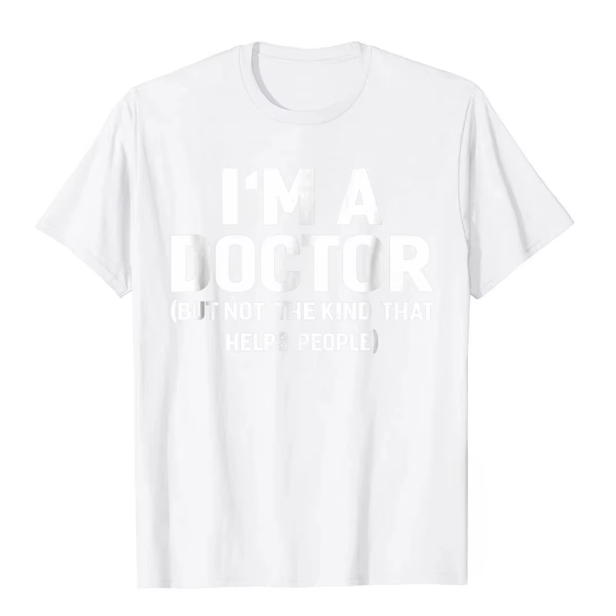 Best-seller d'été, t-shirt drôle « Je suis un médecin (pas de l'type qui aide les gens) »