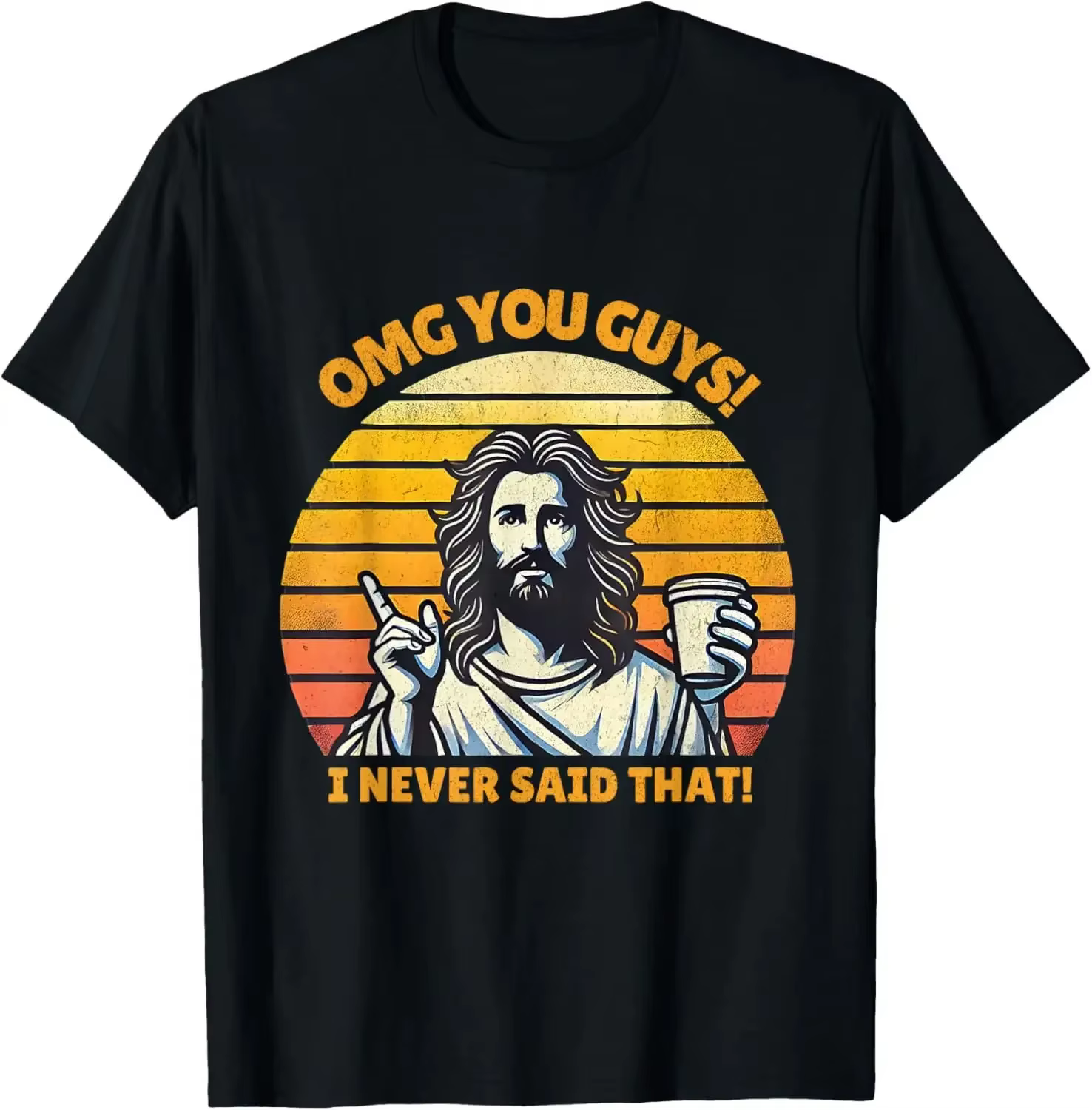 Jésus Omg Vous les gars! Je n'ai jamais dit que T-Shirt imprimé Design Original cadeaux t-shirts graphiques