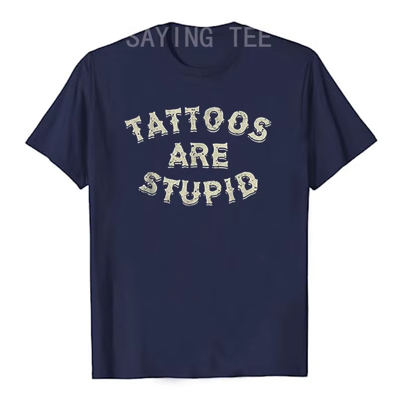 Les tatouages sont stupides T-shirt humoristique